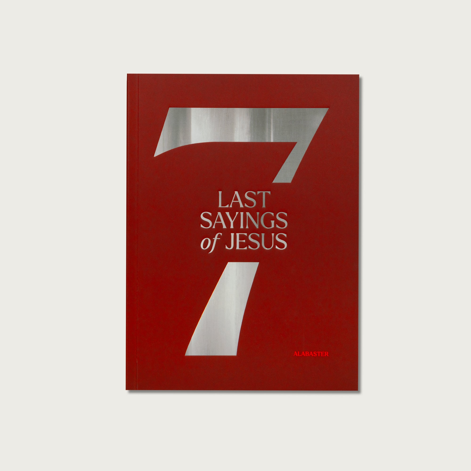 The 7 Last Sayings of Jesus: A 40-Day Bible Devotional for Journeying to the Cross