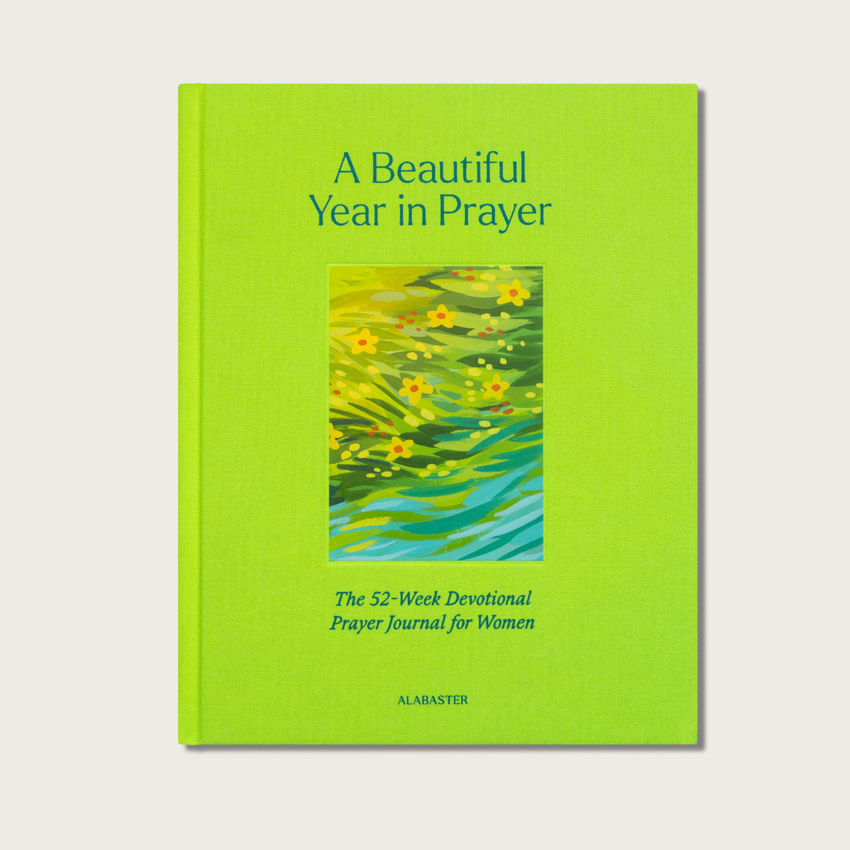 A Beautiful Year in Prayer: 52-Week Guided Prayer Journal for Women