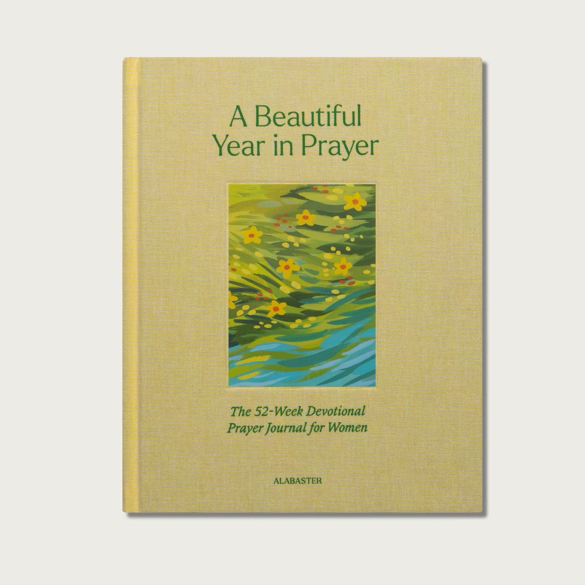 A Beautiful Year in Prayer: 52-Week Guided Prayer Journal for Women