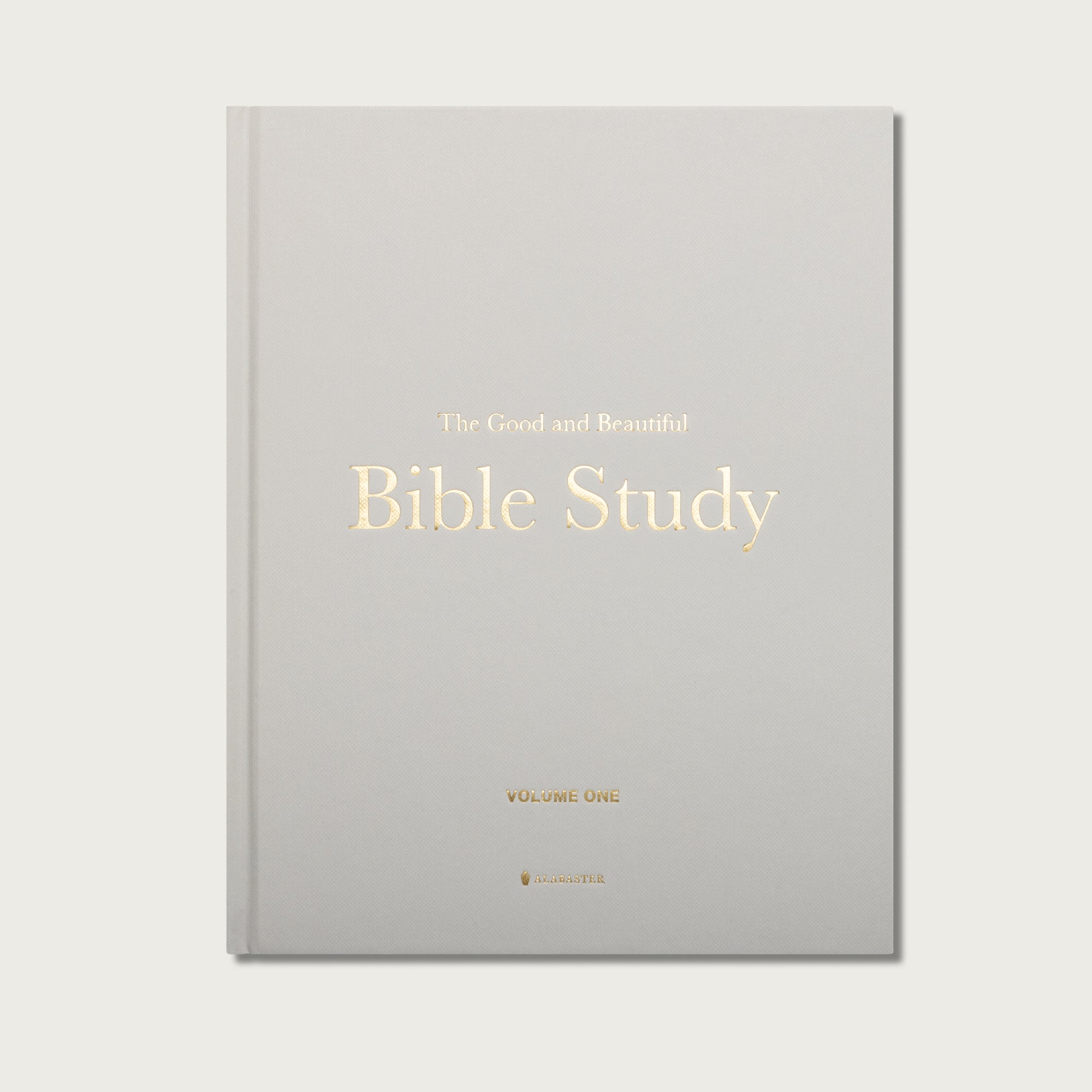 The Good and Beautiful Bible Study - Volume 1