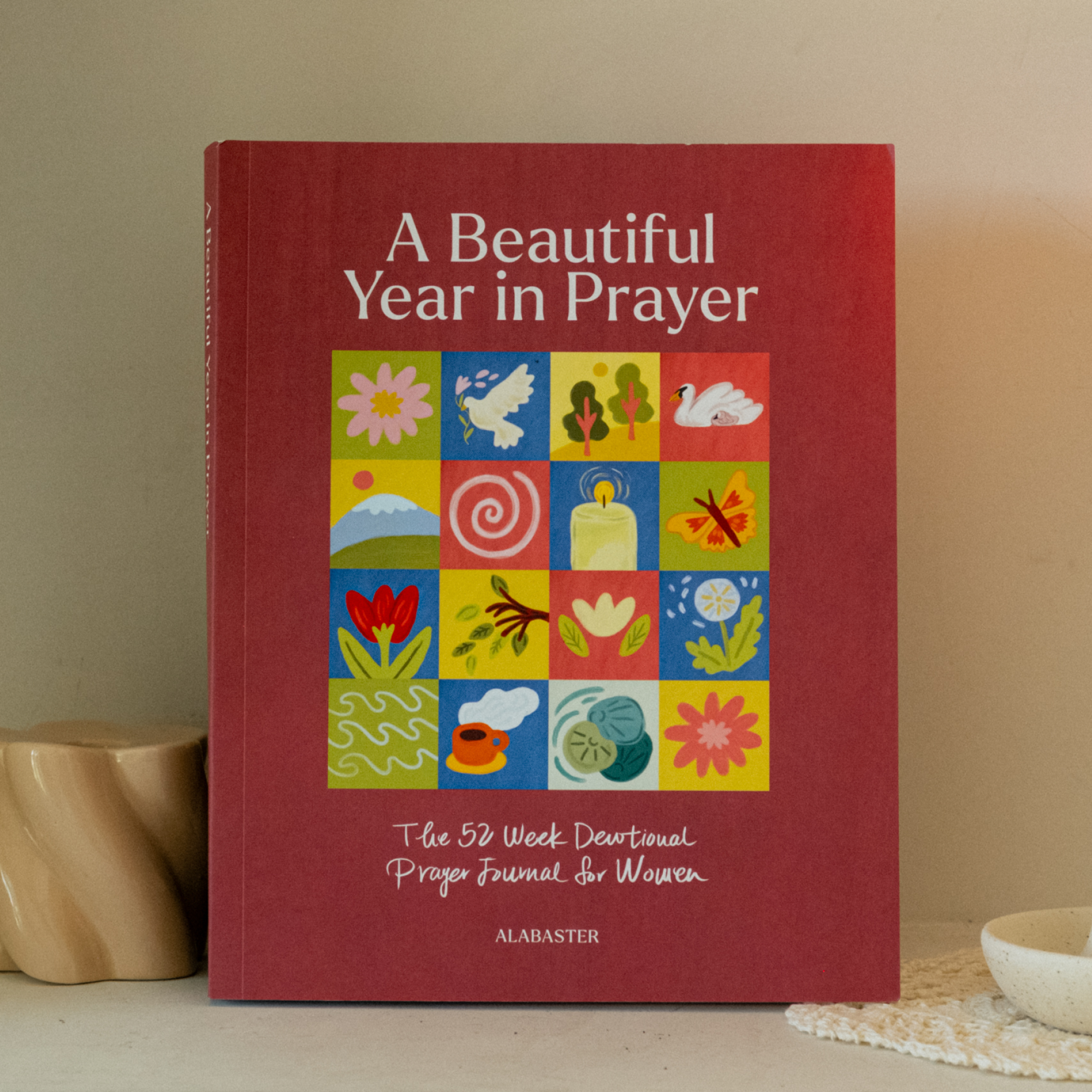 A Beautiful Year in Prayer:  The 52 Week Devotional Prayer Journal for Women