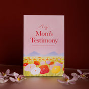 My Mom's Testimony: A Guided Journal for Sharing Her Beautiful Story