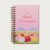 My Mom's Testimony: A Guided Journal for Sharing Her Beautiful Story