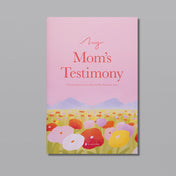 My Mom's Testimony