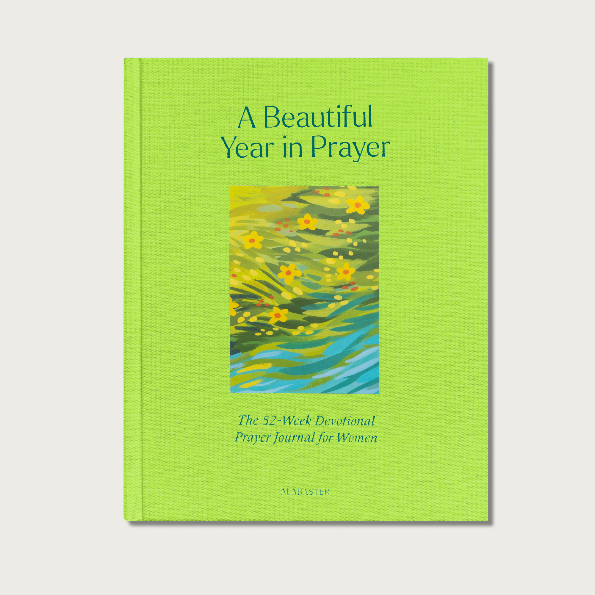 A Beautiful Year in Prayer: The 52 Week Devotional Prayer Journal for Women