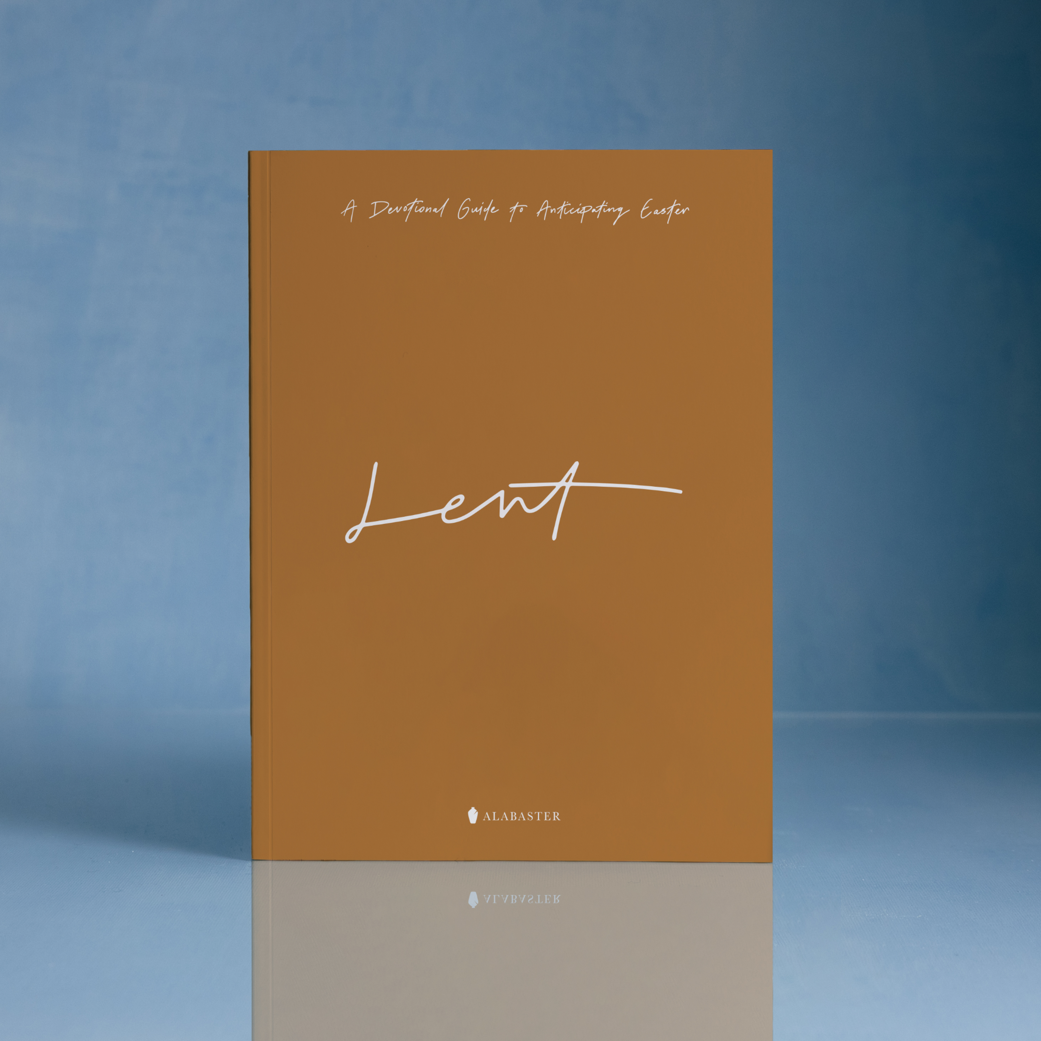 Lent: A Devotional Guide to Anticipating Easter